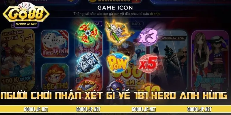 Bet thủ tham gia 181 Hero có nhận xét gì?