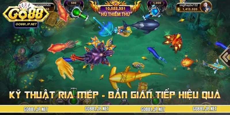 Áp dụng kỹ thuật bắn cá ăn tiền ria mép rinh xu khủng