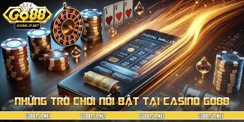 Những trò chơi nổi bật tại Casino GO88