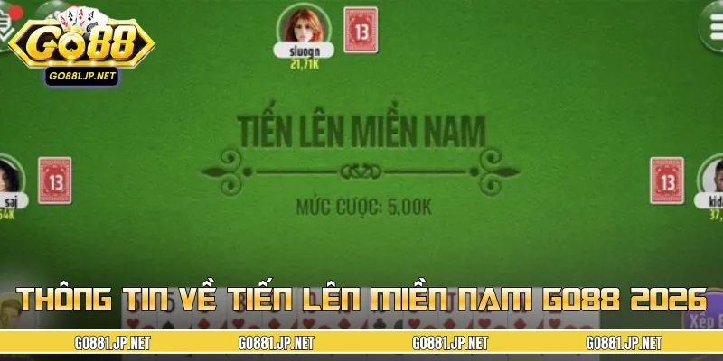 Giới thiệu sơ lược về game bài tiến lên miền nam GO88