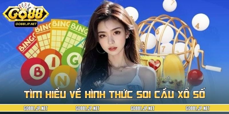 Tìm hiểu về hình thức soi cầu xổ số