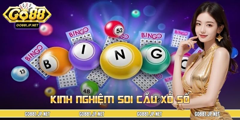 Kinh Nghiệm Soi Cầu Xổ Số GO88 – Chốt Số Chuẩn Đến 99%